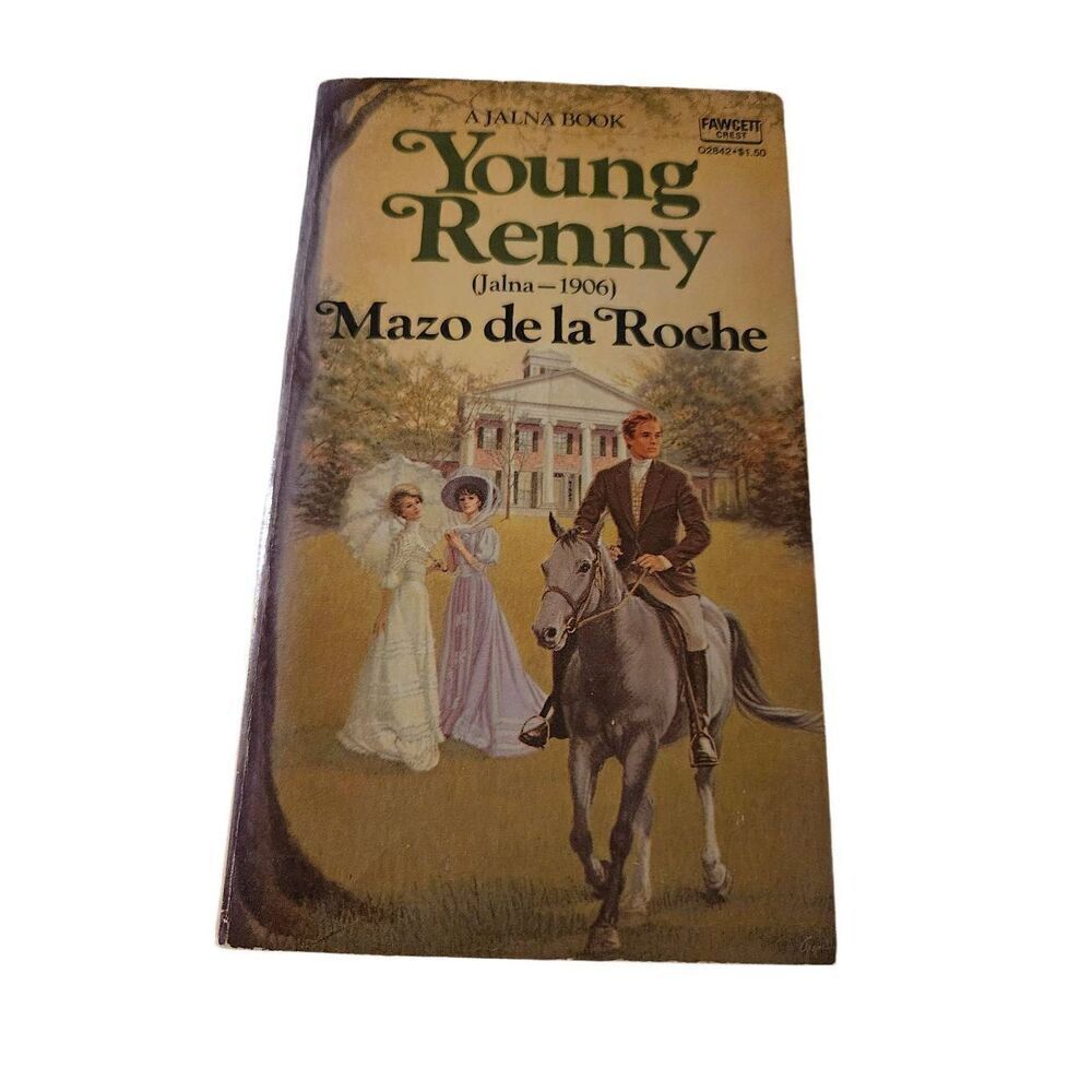 Young Renny Jalna-1906 by Mazo De La Roche fawcett crest books